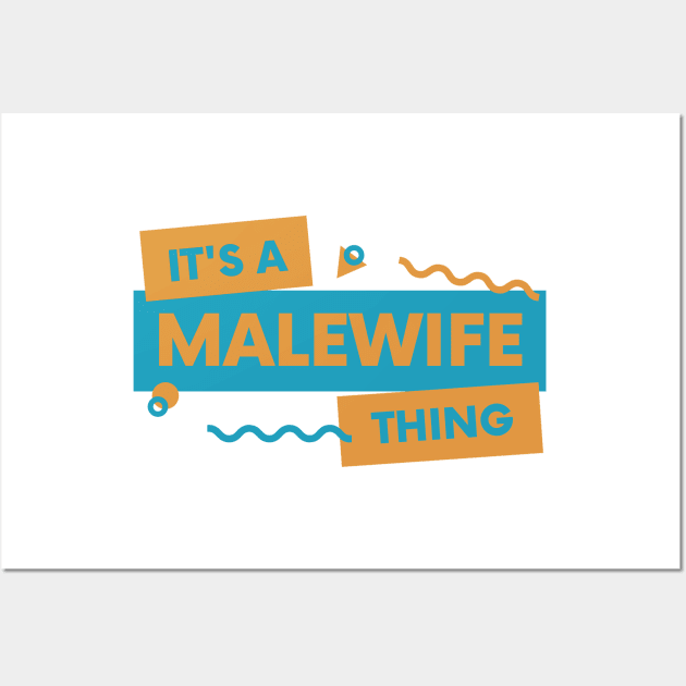 it's a malewife thing Wall Art by goblinbabe